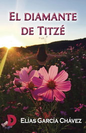 El diamante de Titzé, Elías García Chávez - DIFUNDIA