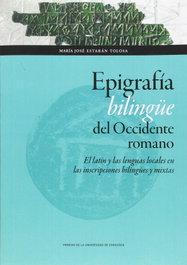 Epigrafia bilingue del occidente romano, Maria Jose Estaran Tolosa - PRENSAS UNIV.ZARAGOZA