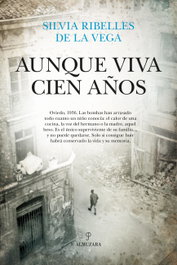 Aunque viva cien años, Silvia Ribelles de la Vega - Almuzara Editorial