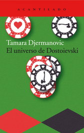 El universo de Dostoievski, Tamara Djermanovic - ACANTILADO EDITORIAL