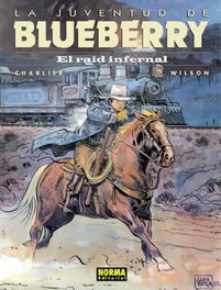 NORMA EDITORIAL, Blueberry 28 el raid infernal, Charlier; Giraud; Otros autores - NORMA EDITORIAL
