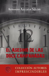 El asesino de las doce campanadas, Antonio Azcona Silván - LACRE