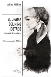 TUSQUETS, El drama del niño dotado, Alice Miller - TUSQUETS