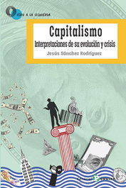Capitalismo: Interpretaciones de su evolución y crisis, Jesús Sánchez Rodríguez - POPULAR