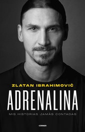 Adrenalina. Mis historias jamás contadas, Zlatan Ibrahimović - CORNER