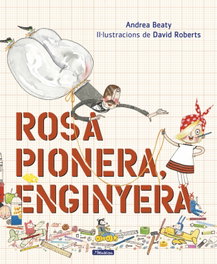 BEASCOA Rosa Pionera, enginyera, Andrea Beaty - Andrea Beaty; David Roberts