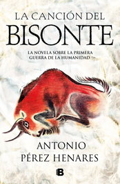 La canción del bisonte, Antonio Pérez Henares - EDICIONES B