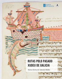 AIRA EDITORIAL, Rutas polo pasado xudeu de Galicia / Rutas por el pasado judío de Galicia, María Gloria De Antonio Rubio - AIRA EDITORIAL