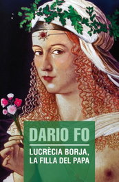 Lucrècia Borja, la filla del Papa, Dario Fo - BROMERA EDICIONS