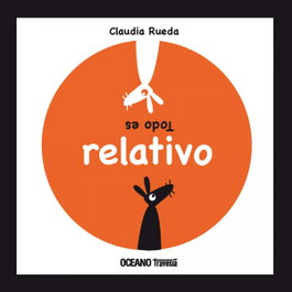 OCEANO TRAVESIA Todo es relativo, Claudia Rueda - OCEANO TRAVESIA