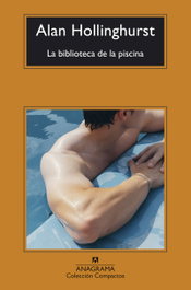 ANAGRAMA, La biblioteca de la piscina, Alan Hollinghurst - ANAGRAMA