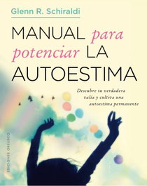 MANUAL PARA POTENCIAR LA AUTOESTIMA, Glenn R. Schiraldi - OBELISCO EDICIONES