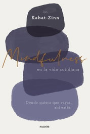 Mindfulness en la vida cotidiana, Jon Kabat-Zinn - PAIDOS