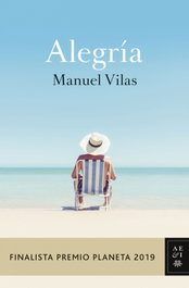 Alegría, Manuel Vilas - Planeta