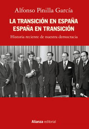 ALIANZA, La Transición en España. España en transición - Alfonso Pinilla García