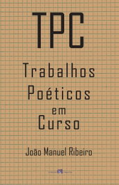BUSILIS, TPC Trabalhos Poéticos em Curso, João Manuel Ribeiro