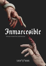 Inmarcesible, Raisa Martín Espinosa - SIREN BOOKS