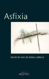 Asfixia, MILENIO EDITORIAL - MILENIO EDITORIAL