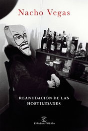 Reanudación de las hostilidades, Nacho Vegas - ESPASA CALPE