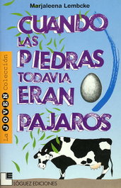Cuando Las Piedras Todavia Eran Pajaros, Marjaleena Lembcke - LOGUEZ EDICIONES