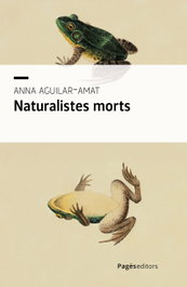 Naturalistes morts, Anna Aguilar-Amat - PAGES EDITORS