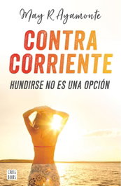 CONTRA CORRIENTE, May R. Ayamonte - CROSSBOOKS