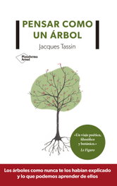 PENSAR COMO UN ÁRBOL, Jacques Tassin - PLATAFORMA EDITORIAL