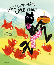 EDELVIVES, ¡Feliz cumpleaños, Lobo Feroz! - EDELVIVES