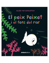 El peix Peixet i el fons del mar, Guido van Genechten - SIMBOL EDITORS