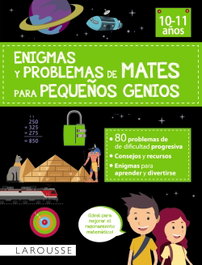 LAROUSSE Enigmas y problemas de mates para pequeños genios (10-11 años) - Sylvaine Auriol