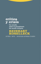 Crítica y crisis, Reinhart Koselleck - TROTTA EDITORIAL