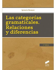 Las categorías gramaticales: Relaciones y diferencias, Ignacio Bosque - SINTESIS EDITORIAL