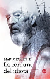 La cordura del idiota, Marto Pareinte - Versatil Ediciones