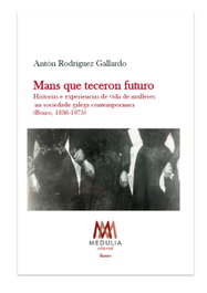 Mans que teceron futuro, Antón R. Gallardo - MEDULIA