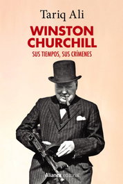 ALIANZA Winston Churchill: Sus tiempos, sus crímenes, Tariq Ali - ALIANZA