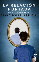 La relación hurtada, Francisco Peñarrubia - ARZALIA EDICIONES