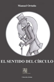 El sentido del círculo, Manuel Ortuño - RUIZ DE ALOZA EDITORES