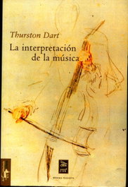 LA INTERPRETACIÓN DE LA MÚSICA, Thurston Dart - ANTONIO MACHADO EDITORIAL