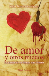 De amor y otros miedos, Xulio Teixeira Rodríguez - CHIADO EDITORIAL