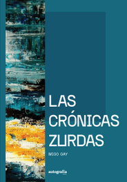 Las cronicas zurdas, Migo Gay - AUTOGRAFIA