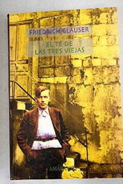 El té de las tres viejas, Friedrich Glauser - AMARANTO EDITORES, S.L.
