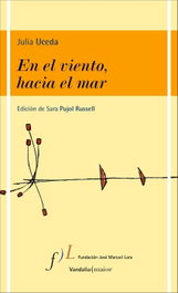 En el viento, hacia el mar (1959-2002), Julia Uceda - FUNDACION JOSE MANUEL LARA