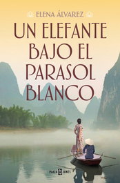 Un elefante bajo el parasol blanco, Elena Álvarez - Plaza & Janés