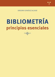 TREA EDICIONES, BIBLIOMETRIA: PRINCIPIOS ESENCIALES - TREA EDICIONES