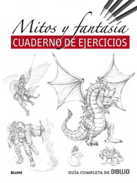 BLUME, Guía completa de dibujo. Mitos y fantasía (ejercicios) - VV.AA