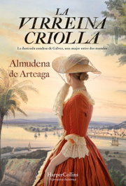La virreina criolla, Almudena De Arteaga - HARPER COLLINS IBERICA