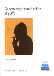 COMARES, GENERO NEGRO Y TRADUCCION: EL GIALLO, Esther Morillas - COMARES