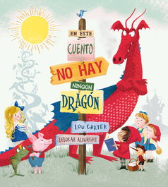 PICARONA, En este cuento no hay ningún dragón - Lou Carter