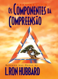 Os componentes da compreensão, L. Ron Hubbard - NEW ERA PUBLICATIONS