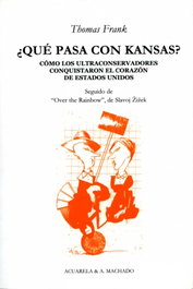 ¿Qué pasa con Kansas?, Thomas Frank - ANTONIO MACHADO EDITORIAL